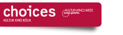 choices - Kultur. Kino. Köln.
